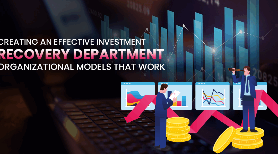Creating An Effective Investment Recovery Department: Organizational Models That Work