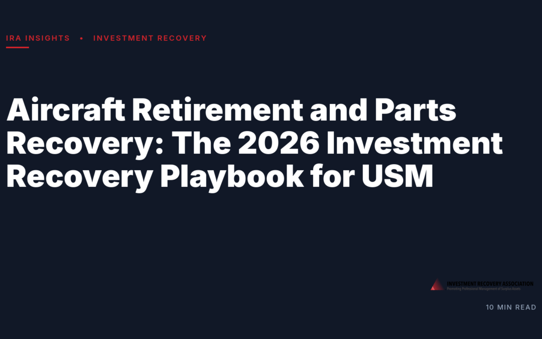 Aircraft Retirement and Parts Recovery: The 2026 Investment Recovery Playbook for USM