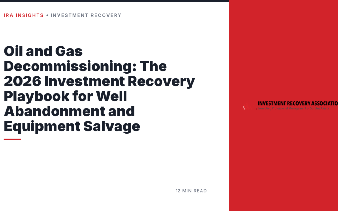 Oil and Gas Decommissioning: The 2026 Investment Recovery Playbook for Well Abandonment and Equipment Salvage